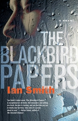 The Blackbird Papers by Smith, Ian