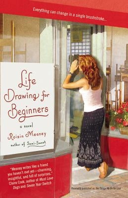 Life Drawing for Beginners by Meaney, Roisin