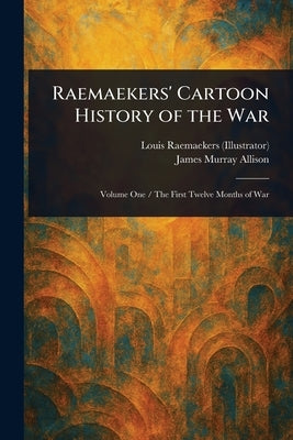Raemaekers' Cartoon History of the War by Raemaekers, Louis