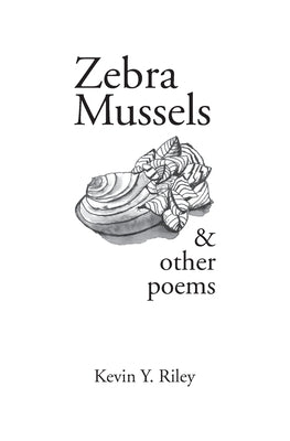 Zebra Mussels by Riley, Kevin Y.