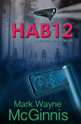 Hab 12: A Scrapyard Ship Novel by McGinnis, Mark Wayne