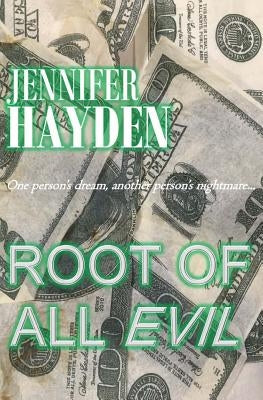 Root Of All Evil by Hayden, Jennifer