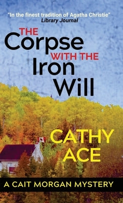 The Corpse with the Iron Will by Ace, Cathy
