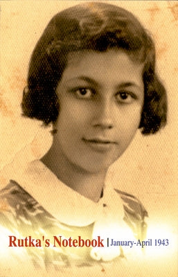 Rutka's Notebook: January-April 1943 by Laskier, Rutka