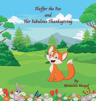 Fluffer the Fox and Her Fabulous Thanksgiving by Mangal, Mridulika