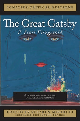 The Great Gatsby: Ignatius Critical Edition by Pearce, Joseph