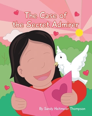 The Case of the Secret Admirer by Thompson, Sandy Heitmeier