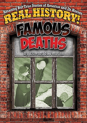Famous Deaths by Perkins, Edward