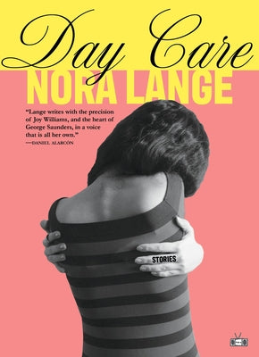 Day Care: Stories by Lange, Nora