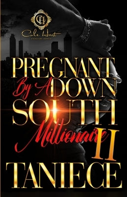 Pregnant By A Down South Millionaire 2: An African American Romance by Taniece