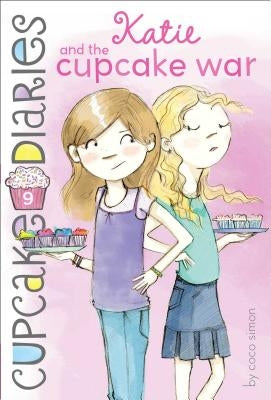 Katie and the Cupcake War: Volume 9 by Simon, Coco