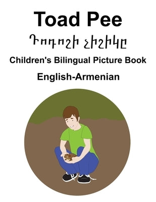 English-Armenian Toad Pee/Դոդոշի չիշիկը Children's Bilingual Picture Book by Carlson, Suzanne