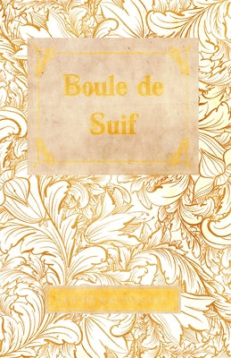 Boule de Suif by Maupassant, Guy De