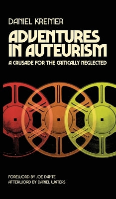 Adventures in Auteurism by Kremer, Daniel