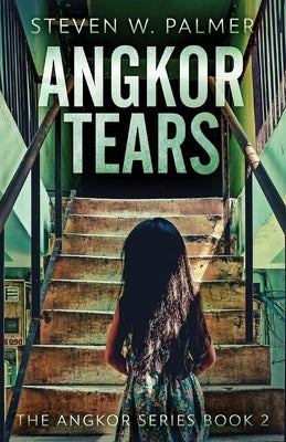 Angkor Tears by Palmer, Steven W.