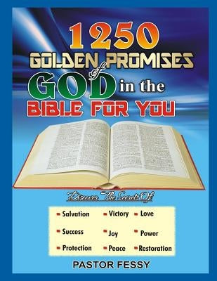 1250 Golden Promises of God for you in the Bible by Fessy, Pastor