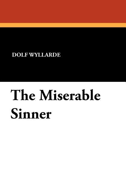 The Miserable Sinner by Wyllarde, Dolf