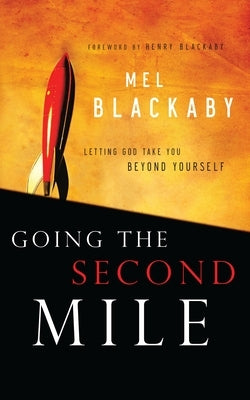 Going the Second Mile by Blackaby, Mel
