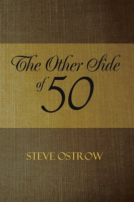The Other Side of 50 by Ostrow, Steve