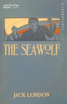 The Sea-Wolf by London, Jack