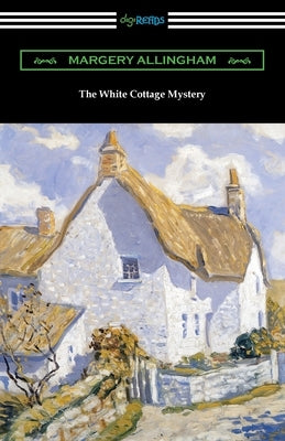 The White Cottage Mystery by Allingham, Margery