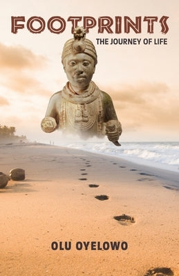 Footprints: The Journey of Life by Oyelowo, Olu