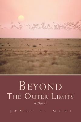 Beyond the Outer Limits by Mori, James R.