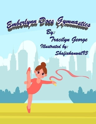 Emberlynn Does Gymnastics by George, Tracilyn