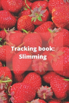 Tracking book: slimming: The book allows you to follow your diet by Monday, Love