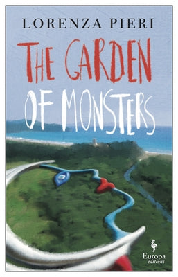 The Garden of Monsters by Pieri, Lorenza