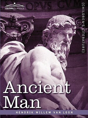 Ancient Man by Van Loon, Hendrik Willem