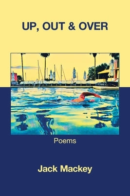 Up, Out & Over by Mackey, Jack