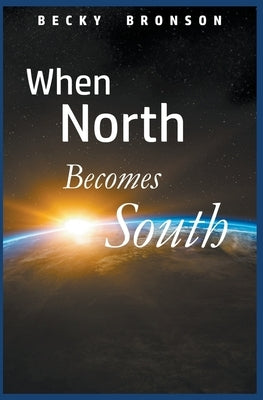 When North Becomes South by Bronson, Becky