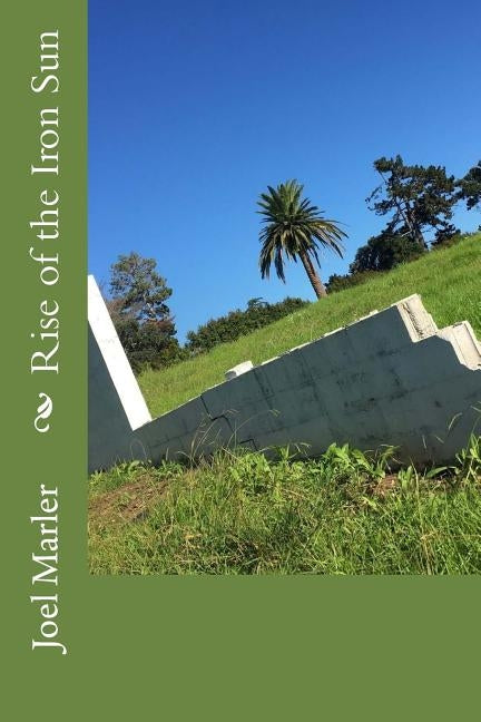 Rise of the Iron Sun by Holmes Marler, Joel Oscar