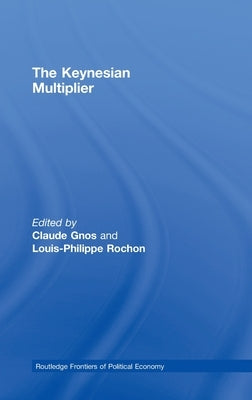 The Keynesian Multiplier by Gnos, Claude