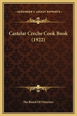 Castelar Creche Cook Book (1922) by The Board of Directors