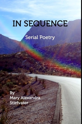 In Sequence: Serial Poetry by Stiefvater, Mary Alexandra