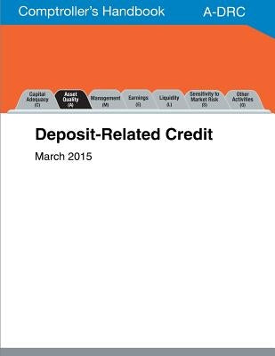 Comptroller's Handbook: Deposit-Related Credit by Office of the Comptroller of the Currenc