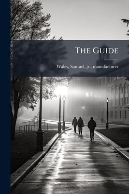 The Guide: A Decription of the Improved School Furniture Manufactured at the Boston School Furniture Manufactory of Samuel Wales, jr. .. by Wales, Samuel, Jr.