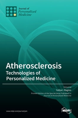 Atherosclerosis: Technologies of Personalized Medicine by Ragino, Yuliya I.