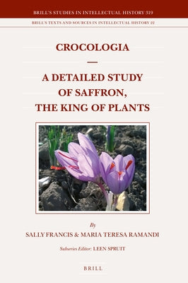 Crocologia - A Detailed Study of Saffron, the King of Plants by Francis, Sally