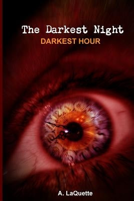 The Darkest Night - "Darkest Hour" by Laquette, A.
