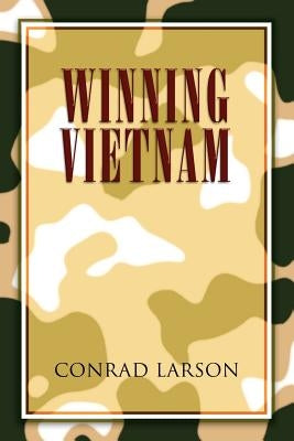 Winning Vietnam by Larson, Conrad