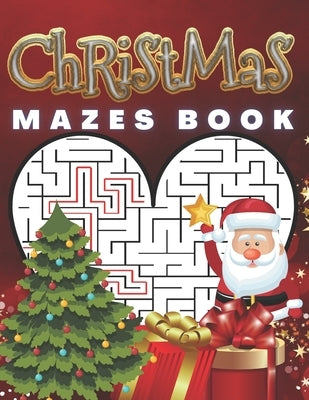 Christmas Mazes Book: Feel The Magic Of These Special Days. Great, Relaxing Fun For Adults and Children.A great idea for gift. 3 Difficulty by Dragon, Kind