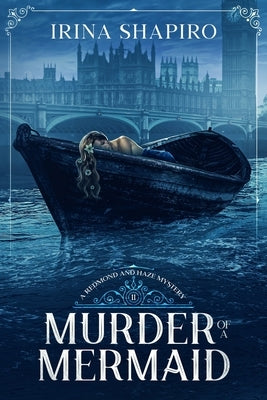 Murder of a Mermaid: A Redmond and Haze Mystery Book 11 by Shapiro, Irina