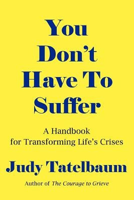You Don't Have To Suffer by Tatelbaum, Judy