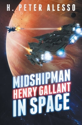 Midshipman Henry Gallant in Space by Alesso, H. Peter
