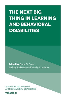 The Next Big Thing in Learning and Behavioral Disabilities by Cook, Bryan G.