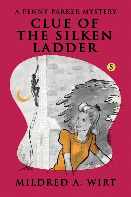 Clue of the Silken Ladder by Wirt, Mildred A.