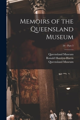 Memoirs of the Queensland Museum; 34 - part 3 by Queensland Museum